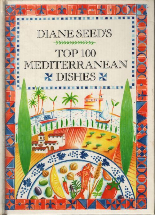 Top 100 mediterranean dishes - Diane Seed - Livre