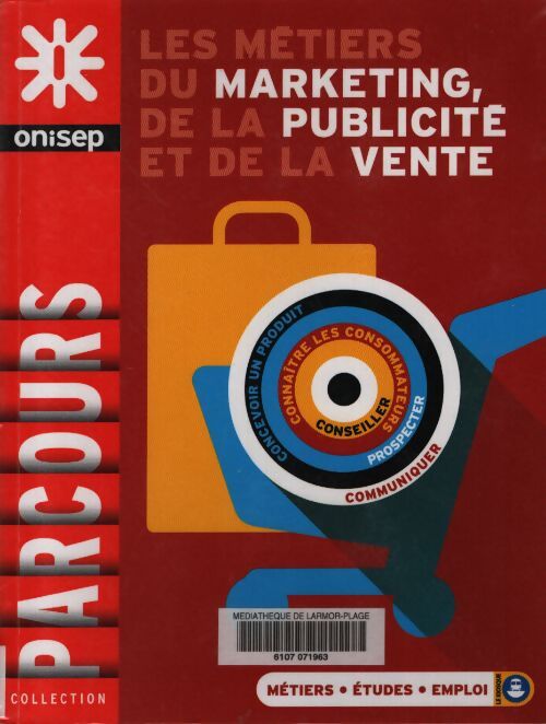 Les métiers du marketing de la publicité et de la vente - Onisep - Livre