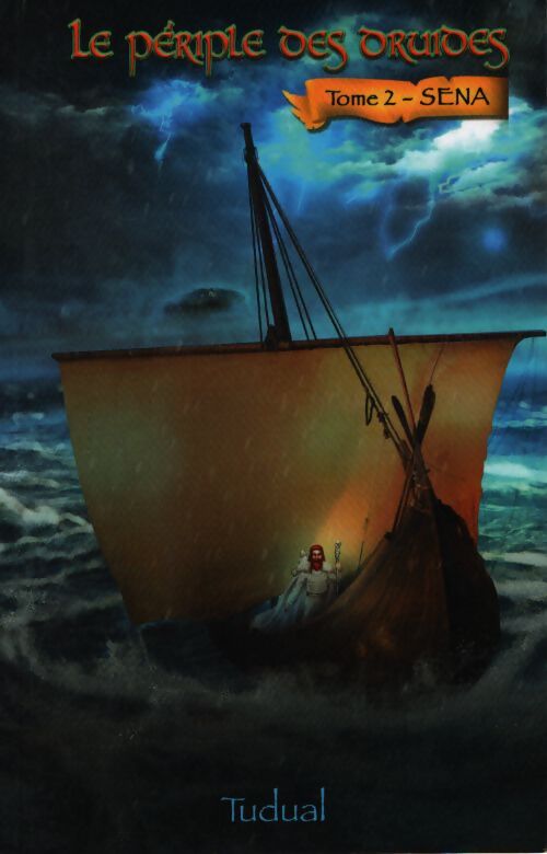 Le périple des druides : Tome II Sena - Audic Tudual - Livre