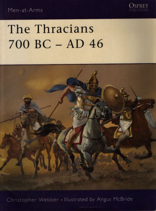 The thracians 700bc - ad 46 - Christopher Webber - Livre