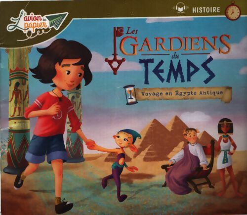 Les gardiens du temps : Voyage en égypte antique - Non Renseigné - Livre