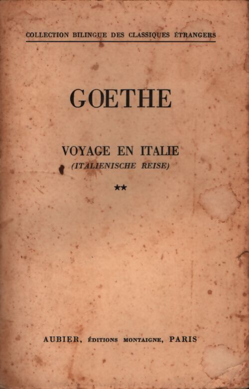 Voyage en Italie Tome II - Johann Wolfgang Von Goethe - Livre