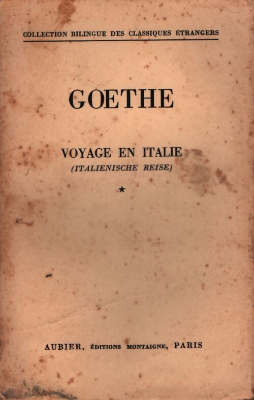 Voyage en Italie Tome I - Johann Wolfgang Von Goethe - Livre