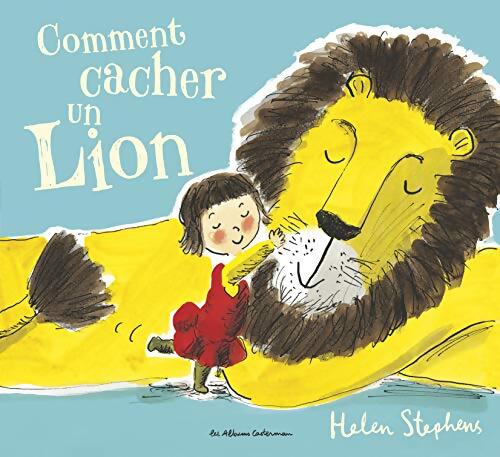 Comment cacher un lion - Helen Stephens - Livre