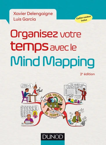 Organisez votre temps avec le Mind Mapping - 2e éd. - Xavier Delengaigne - Livre