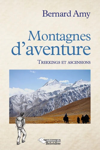 Montagnes d'aventures - Bernard Amy - Livre