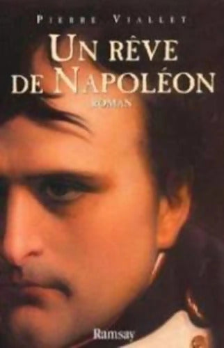 Un rêve De Napoleon - Pierre Viallet - Livre