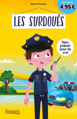 Les Surdoués - Théo policier pour de vrai - Offre découverte - Valérie Fontaine - Livre