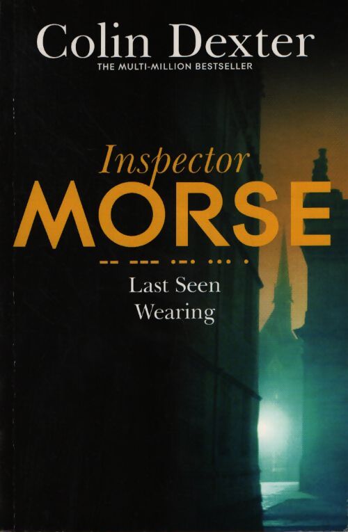 Inspector Morse : Last seen wearing - Colin Dexter - Livre