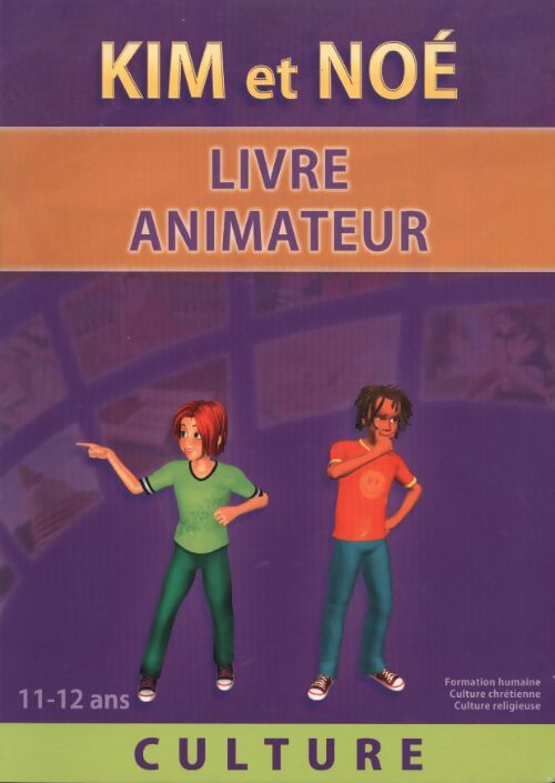Kim et Noé culture animateur : Livre animateur - Diocèsaine Ens. Catholique Ang Dir. - Livre