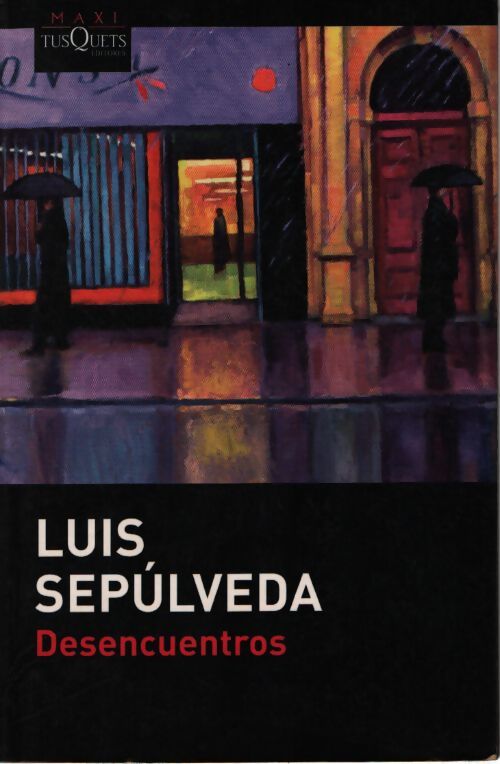 Desencuentros - Luis Sepùlveda - Livre