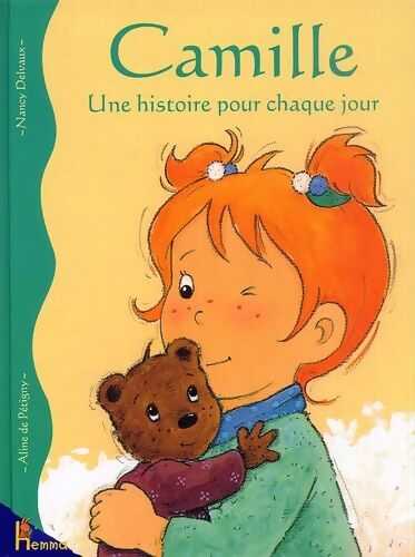 Camille - une histoire pour chaque jour - Aline De Pétigny - Livre