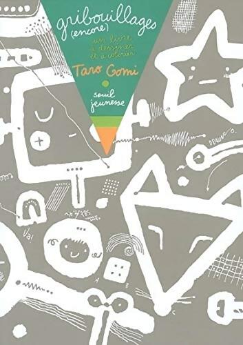 Gribouillages (encore) : Un livre à dessiner et à colorier - Taro Gomi - Livre