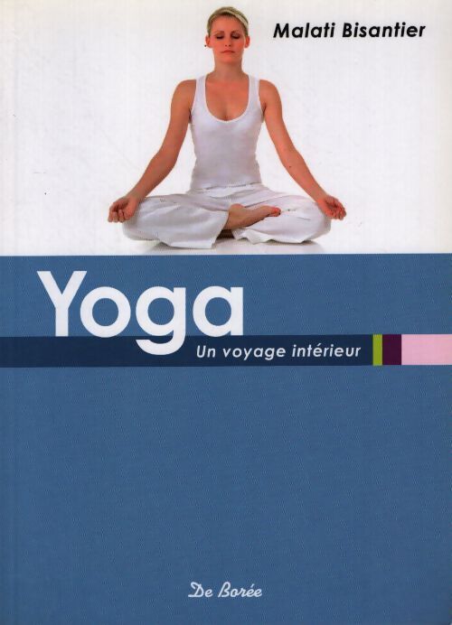 Yoga : Un voyage intérieur - Malati Bisantier - Livre
