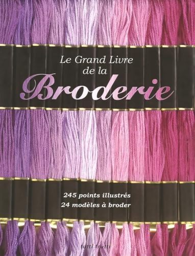 Le grand livre de la broderie - Tessa Dennison - Livre