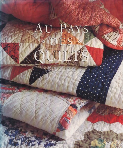 Au pays des quilts - Roderick Kiracofe - Livre