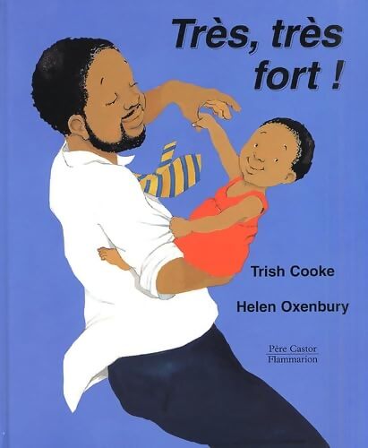 Très, très fort ! - Trish Cooke - Livre