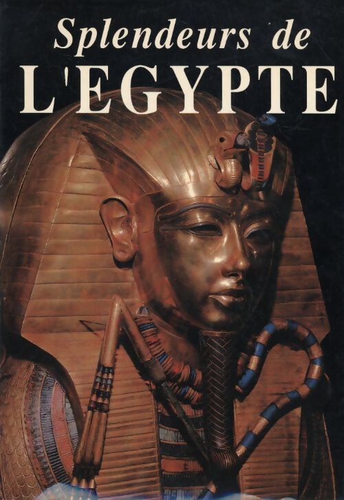 Splendeurs de l'Egypte - Collectif - Livre