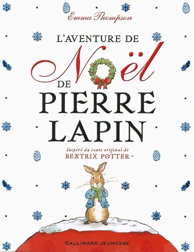 L'aventure de Noël de Pierre Lapin - Emma Thompson - Livre