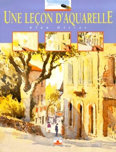 Une leçon d'aquarelle - Alan Oliver - Livre
