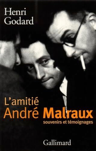 L'amitié André Marlaux - Henri Godard - Livre