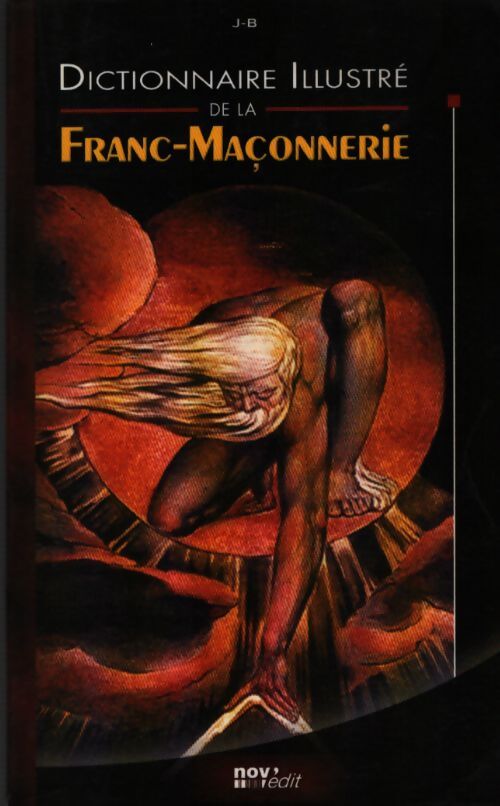 Dictionnaire illustré de la franc-maçonnerie - J-B - Livre