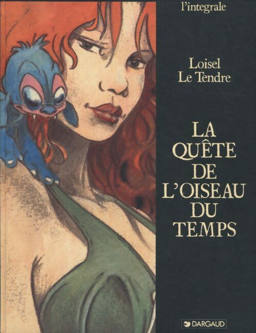La quête de l'oiseau du temps. Intégrale - Serge Le Tendre - Livre
