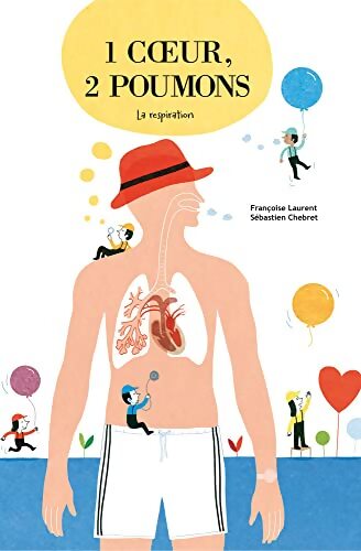 Je connais mon corps : 1 coeur 2 poumons - Françoise Laurent - Livre