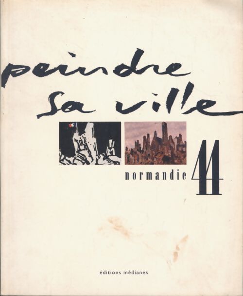 Peindre sa ville : Normandie 44 - Claude Quétel - Livre