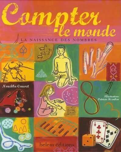 Compter le monde : La naissance des nombres - Nouchka Cauwet - Livre