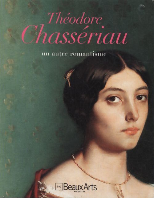 Théodore Chasseriau au autre romantisme - Collectif - Livre