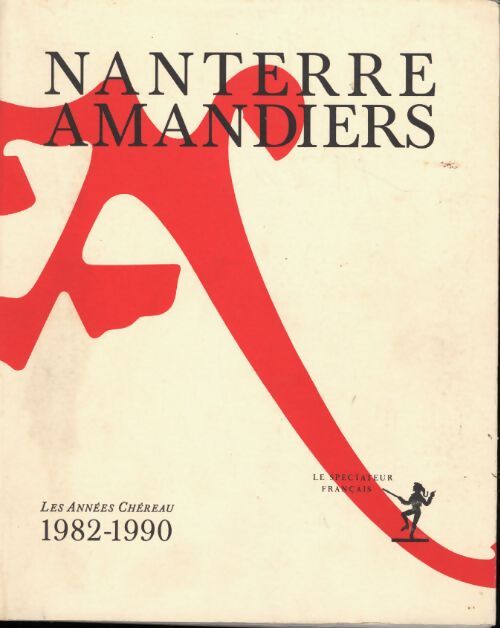 Naterre amandiers. Les années Chéreau 1982-1990 - Collectif - Livre