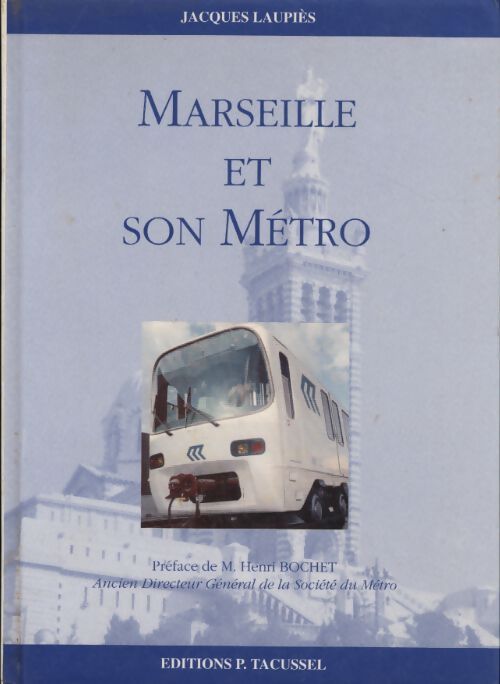 Marseille et son métro - Jacques Laupiès - Livre