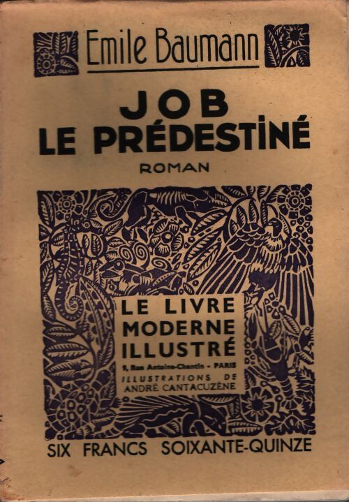 Job le prédestiné - Emile Baumann - Livre