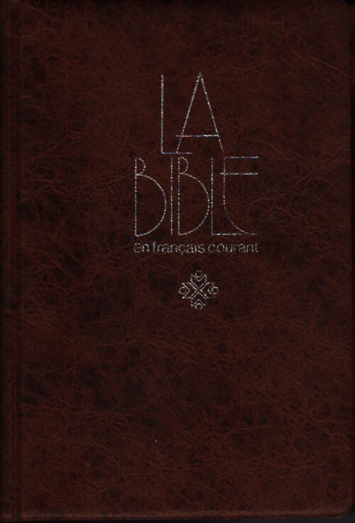 La Bible. Ancien et nouveau testament - Collectif - Livre