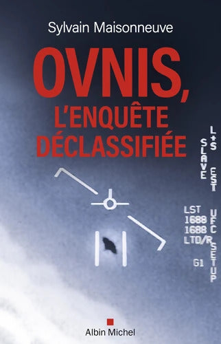 Ovnis l'enquête déclassifiée - Sylvain Maisonneuve - Livre