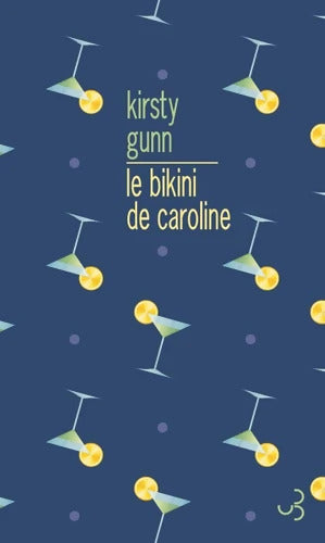Le bikini de Caroline - Kirsty Gunn - Livre