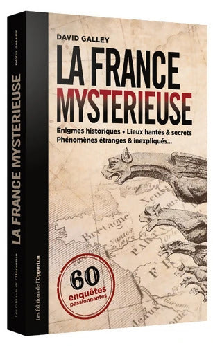 La France mystérieuse - David Galley - Livre