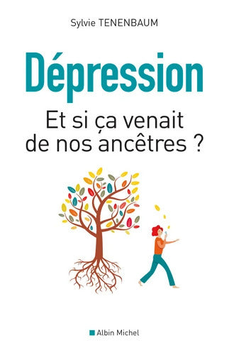 Dépression - Et si ça venait de nos ancêtres ? - Sylvie Tenenbaum - Livre