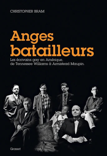 Anges batailleurs : Les écrivains gays en Amérique de Tennessee Williams à Armistead Maupin - Christopher Bram - Livre