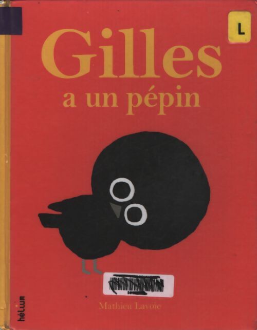 Gilles a un pépin - Mathieu Lavoie - Livre