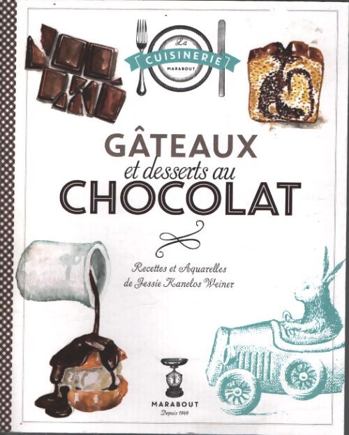 Gâteaux et desserts au chocolat - Jessie Kanelos Weiner - Livre