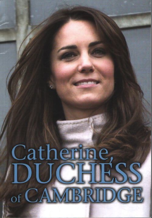 Catherine duchess of cambridge - Nick Hunter - Livre