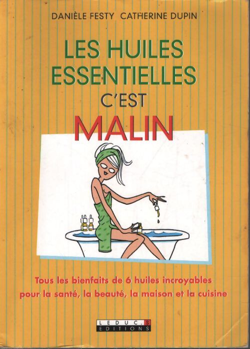 Les huiles essentielles c'est malin - Catherine Dupin - Livre