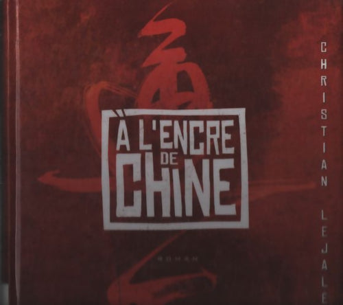 A l'encre de chine - Christian Lejalé - Livre