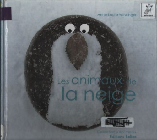 Les animaux de la neige - Anne-Laure Witschger - Livre