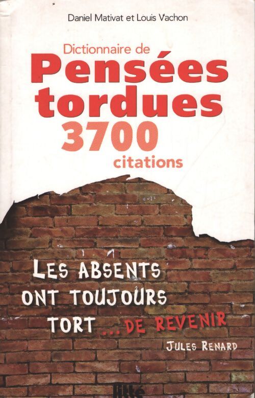 Dictionnaire de pensées politiquement tordues - Daniel Mativat - Livre