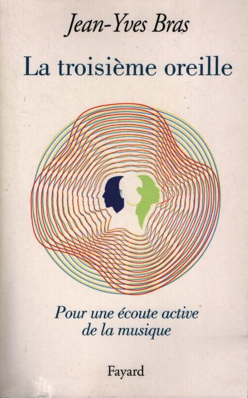 La troisième oreille - Jean-Yves Bras - Livre