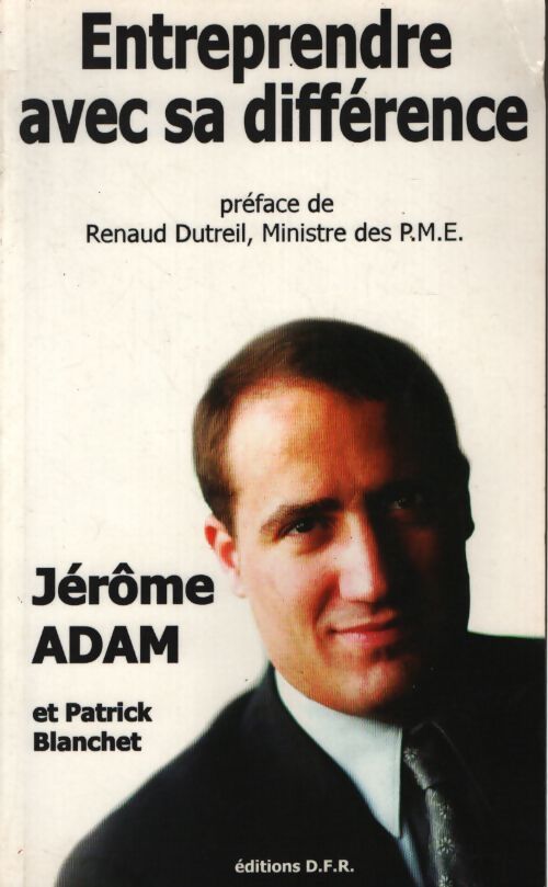 Entreprendre avec sa différence - Jérome Adam - Livre