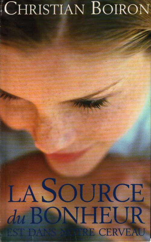 La source du bonheur - Christian Boiron - Livre